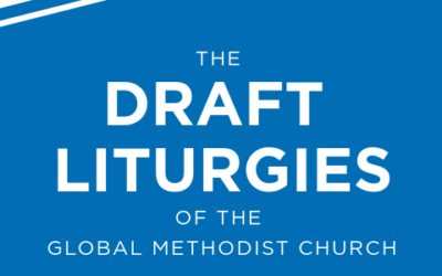 GMC Draft Liturgies and Free Methodist Liturgical Reform